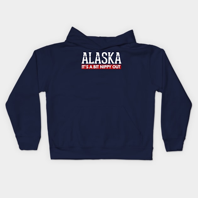 Alaska Its A Bit Nippy Out Cruise T Shirt Kids Hoodie by kdspecialties